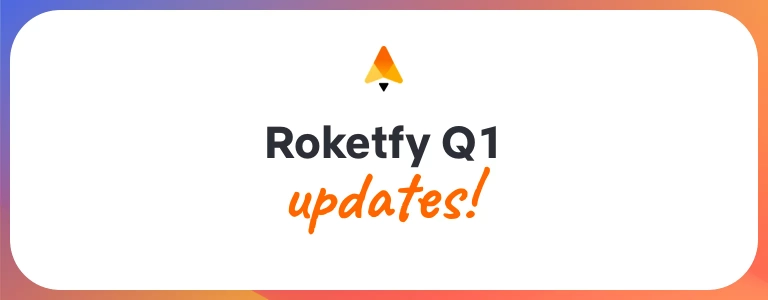 Roketfy Q1 Updates